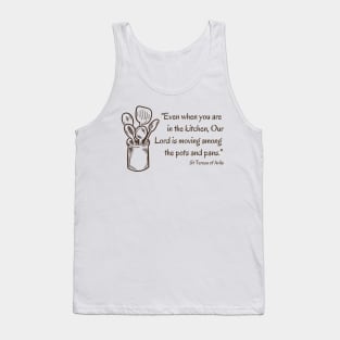 Our Lord Among the Pots and Pans // St Teresa of Avila Tank Top